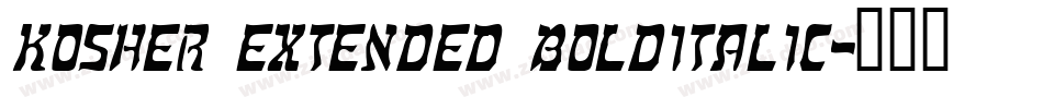 Kosher Extended BoldItalic字体转换